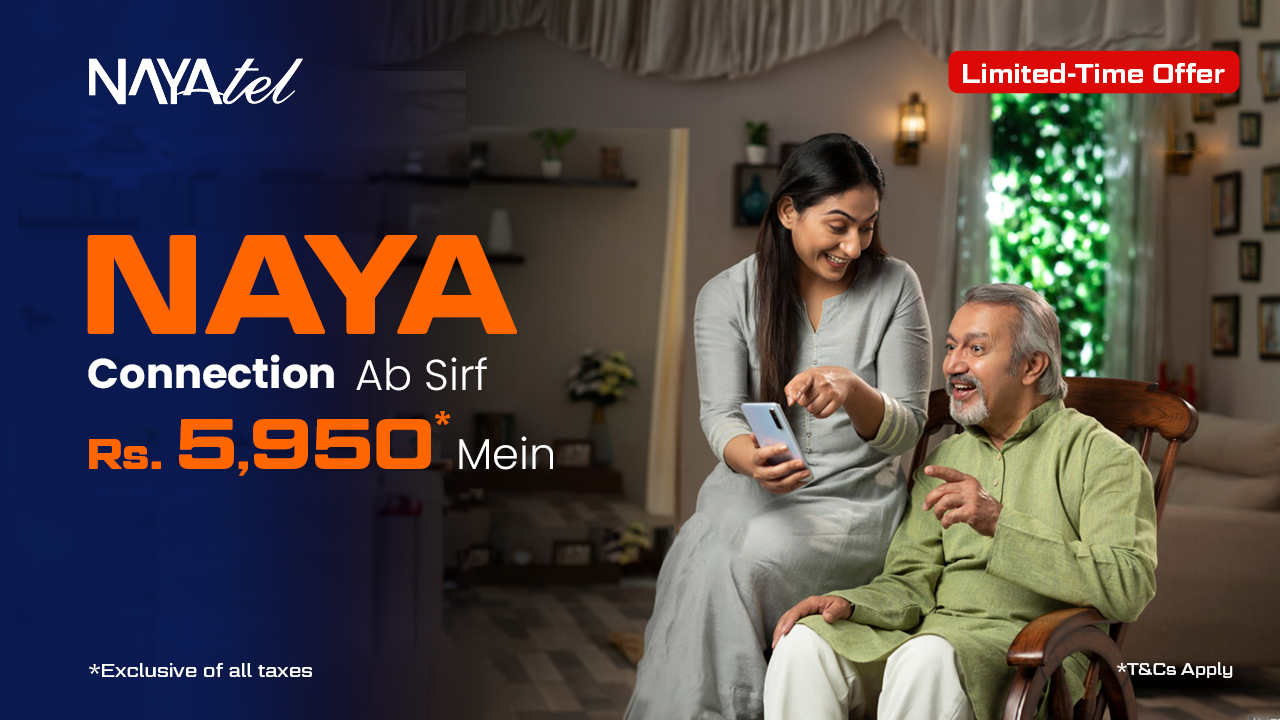 GET YOUR NAYATEL CONNECTION IN UNDER Rs. 6,000!